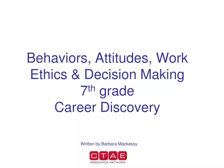 behaviors attitudes work ethics decision making 7 th grade career discovery