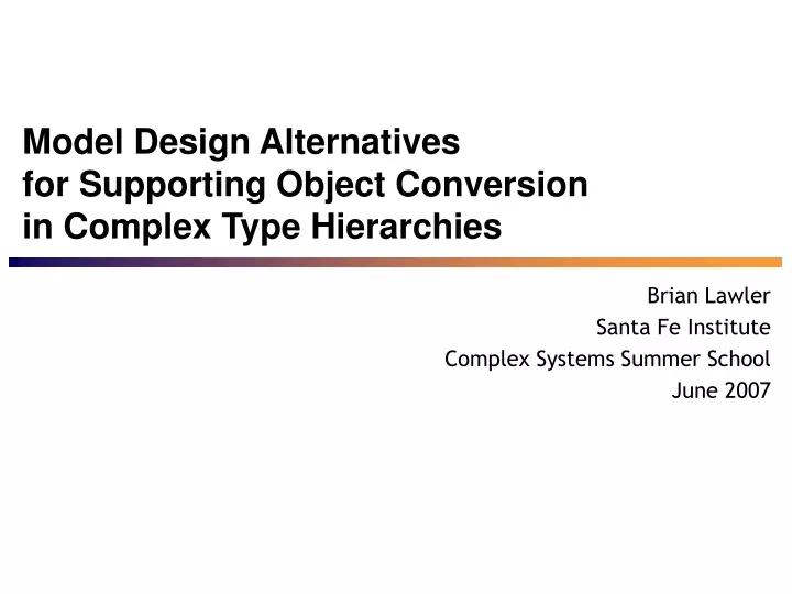 model design alternatives for supporting object conversion in complex type hierarchies