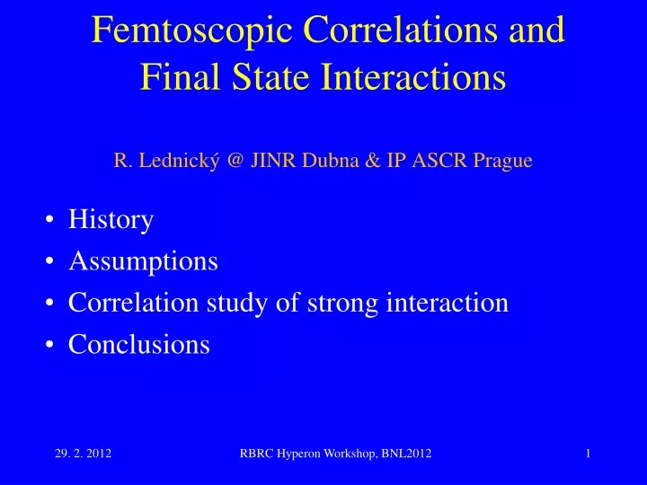 femtoscopic correlations and final state interactions r lednick @ jinr dubna ip ascr prague
