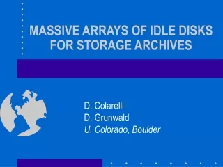 MASSIVE ARRAYS OF IDLE DISKS FOR STORAGE ARCHIVES