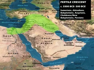 FERTILE CRESCENT c. 3300 BCE- 500 BCE