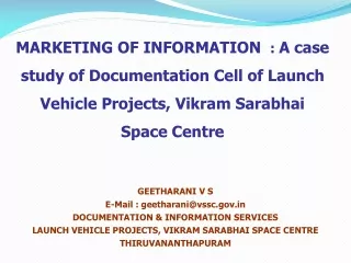 GEETHARANI V S E-Mail : geetharani@vssc DOCUMENTATION &amp; INFORMATION SERVICES