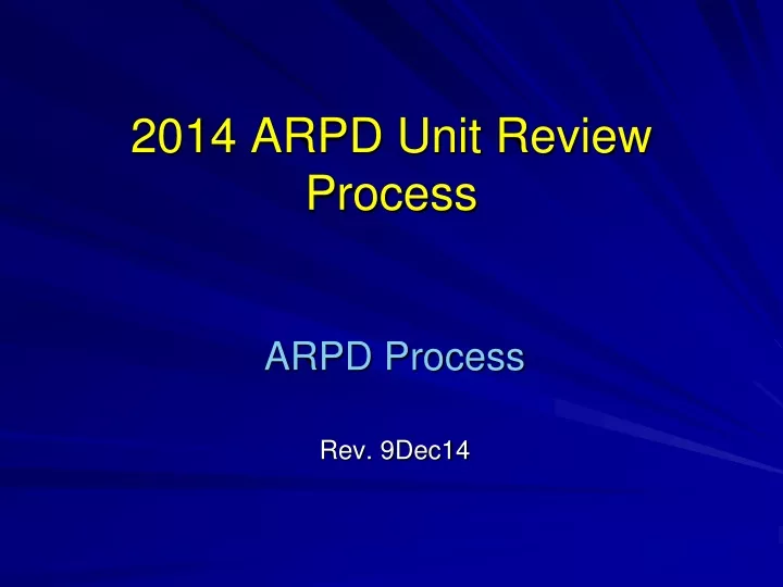 2014 arpd unit review process