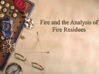 Fire and the Analysis of Fire Residues