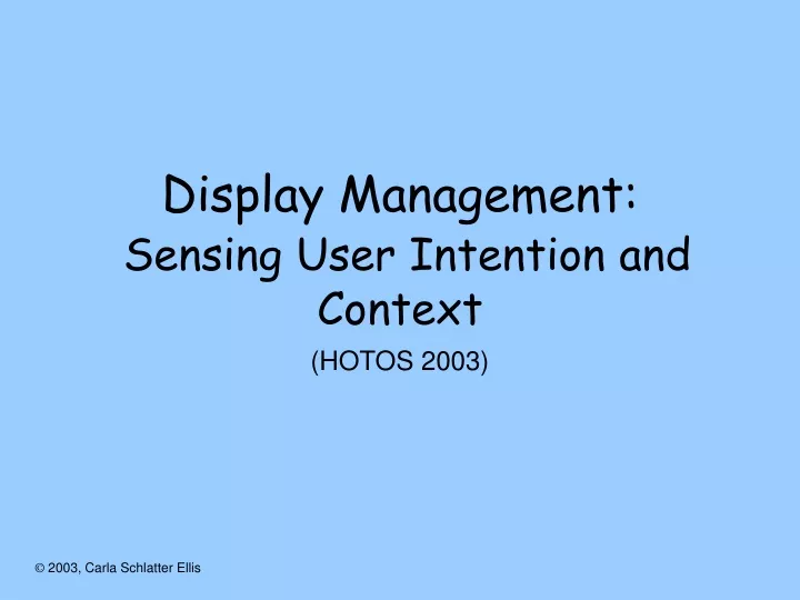 display management sensing user intention and context