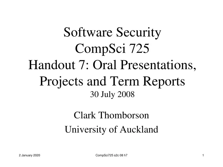 software security compsci 725 handout 7 oral presentations projects and term reports 30 july 2008