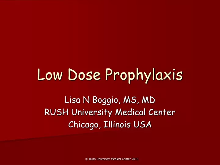 low dose prophylaxis
