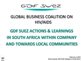 GLOBAL BUSINESS COALITION  ON HIV/AIDS GDF  SUEZ  ACTIONS  &amp; LEARNINGS