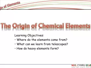 Learning Objectives:  Where do the elements come from?  What can we learn from telescopes?
