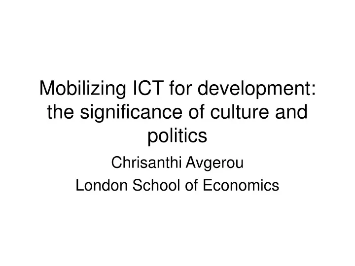 mobilizing ict for development the significance of culture and politics