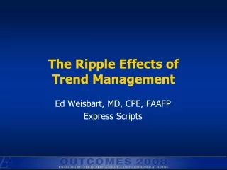The Ripple Effects of  Trend Management