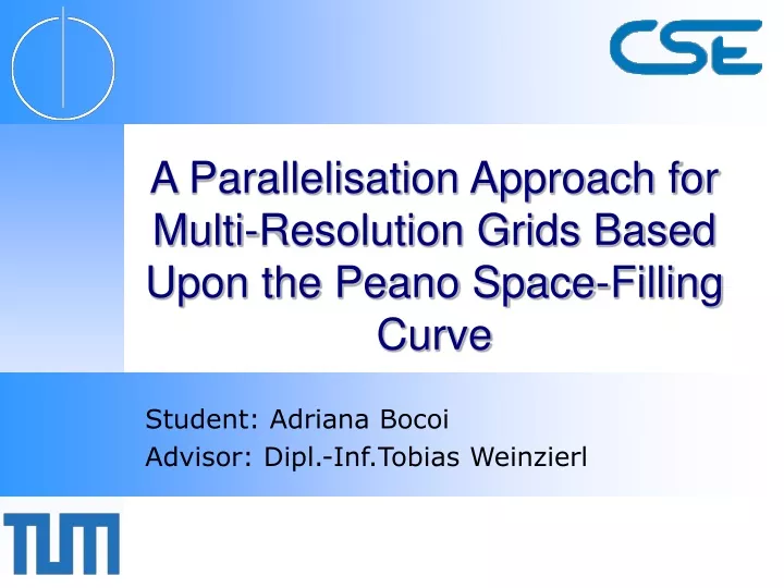 a parallelisation approach for multi resolution grids based upon the peano space filling curve