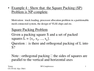 Example 4 : Show that  the Square Packing (SP) Problem is NP-complete .