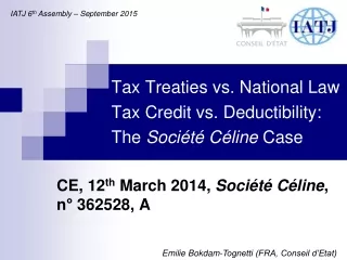 Tax Treaties vs. National Law Tax Credit vs. Deductibility: The  Société Céline  Case
