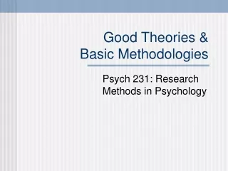 Good Theories &amp; Basic Methodologies