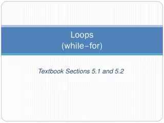 Loops (while – for)