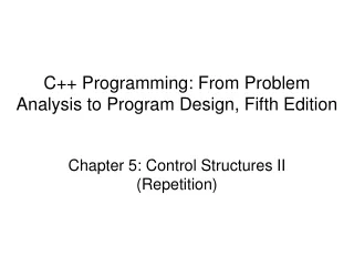C++ Programming: From Problem Analysis to Program Design, Fifth Edition