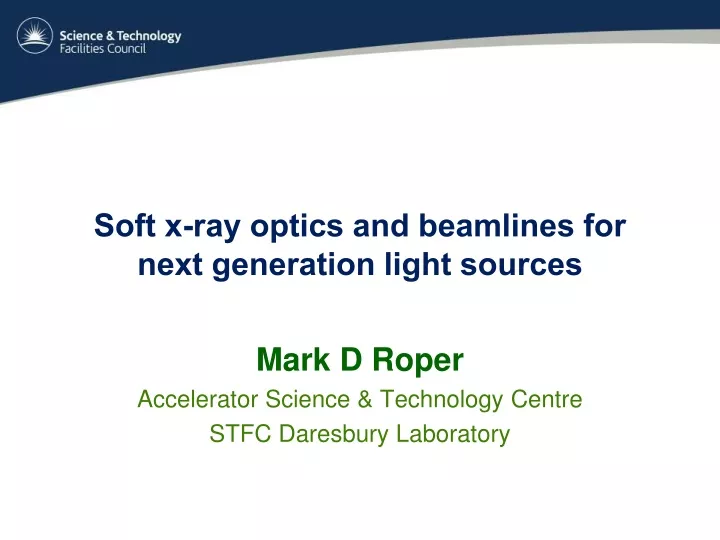 soft x ray optics and beamlines for next generation light sources