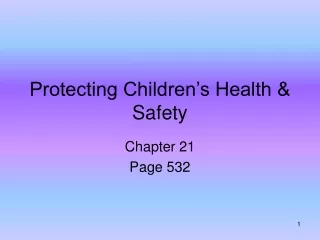 Protecting Children’s Health &amp; Safety