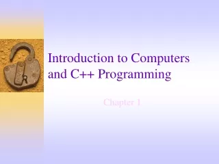 Introduction to Computers and C++ Programming