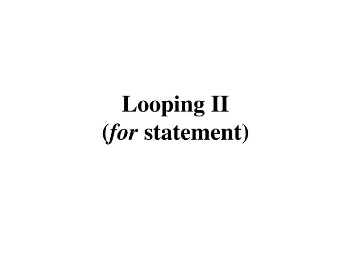 looping ii for statement