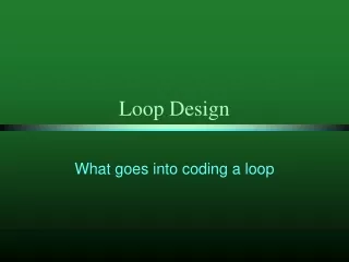 Loop Design