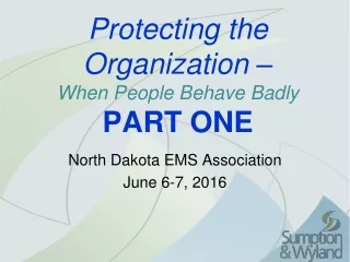 Protecting the Organization – When People Behave Badly PART ONE