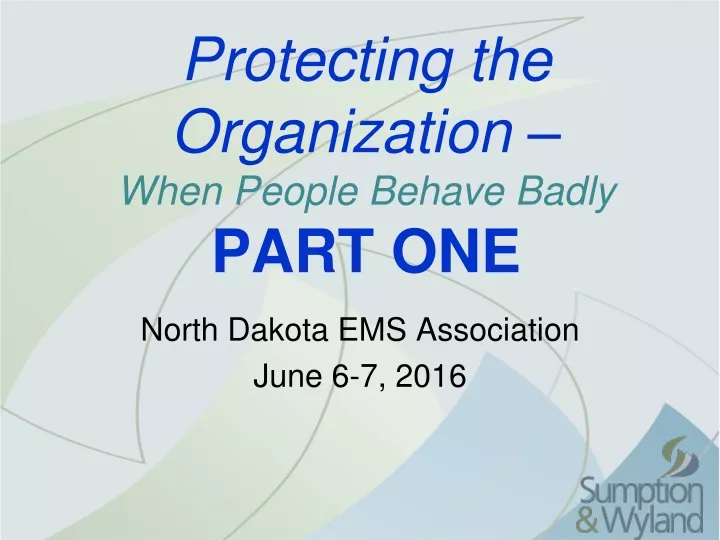 protecting the organization when people behave badly part one