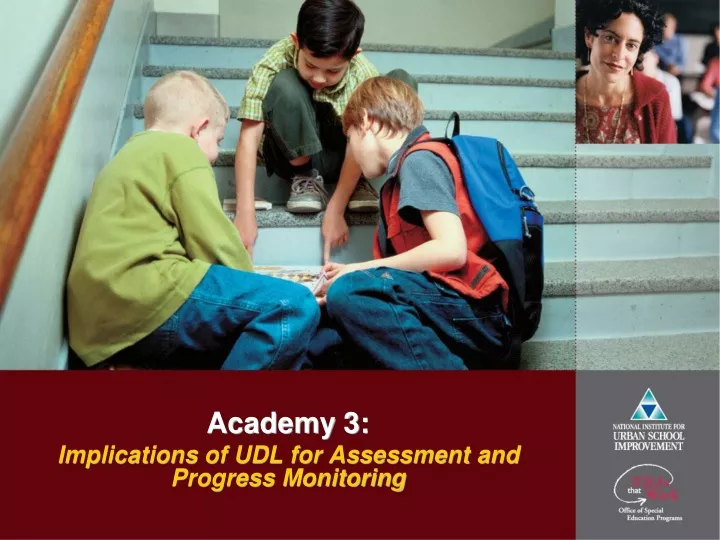 academy 3 implications of udl for assessment and progress monitoring