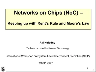 Networks on Chips (NoC) –  Keeping up with Rent’s Rule and Moore’s Law