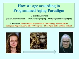 How we age according to Programmed Aging Paradigm Giacinto Libertini