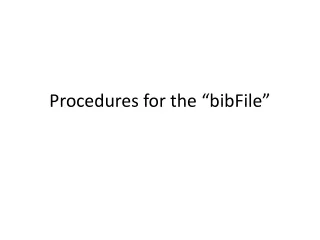 Procedures for the “bibFile”