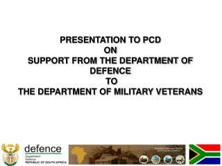 PRESENTATION TO PCD ON SUPPORT FROM THE DEPARTMENT OF DEFENCE  TO