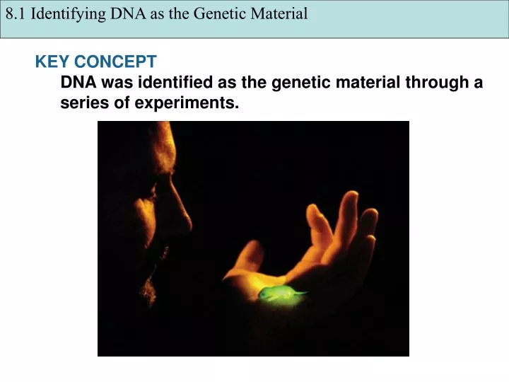 8 1 identifying dna as the genetic material