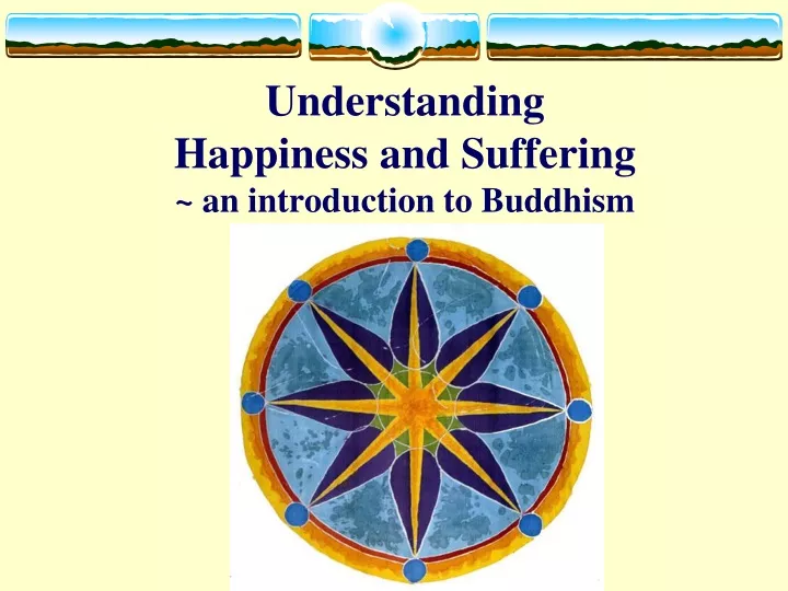 understanding happiness and suffering an introduction to buddhism