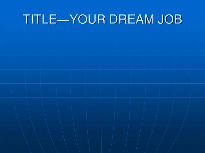 title your dream job