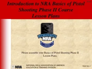 Introduction to NRA Basics of Pistol Shooting Phase II Course Lesson Plans