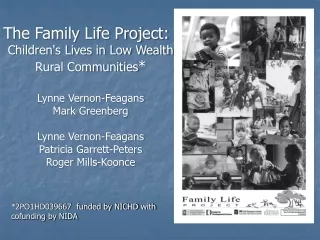 The Family Life Project:   Children's Lives in Low Wealth Rural Communities *