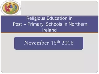 Religious Education in  Post – Primary  Schools in Northern Ireland