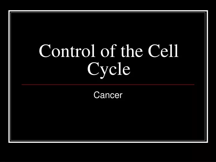 control of the cell cycle