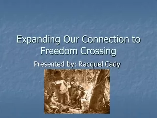 Expanding Our Connection to Freedom Crossing