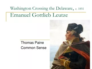 Washington Crossing the Delaware ,  c. 1851 Emanuel Gottlieb Leutze
