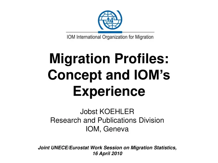 migration profiles concept and iom s experience