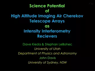Dave Kieda &amp; Stephan LeBohec University of Utah Department of Physics and Astronomy John Davis