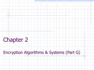 Chapter 2 Encryption Algorithms &amp; Systems (Part G)