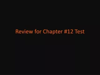 Review for Chapter #12 Test
