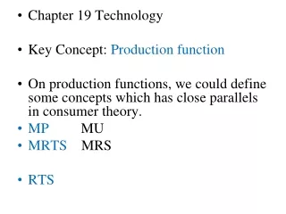 Chapter 19 Technology Key Concept:  Production function