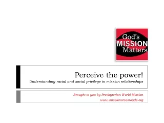 Perceive the power! Understanding racial and social privilege in mission relationships