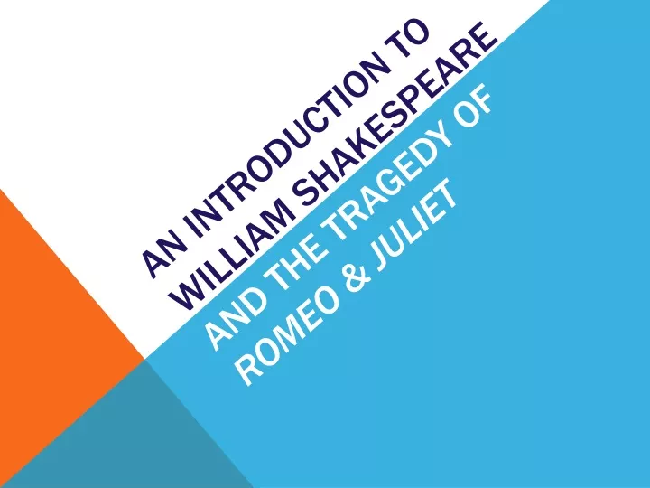 an introduction to william shakespeare and the tragedy of romeo juliet