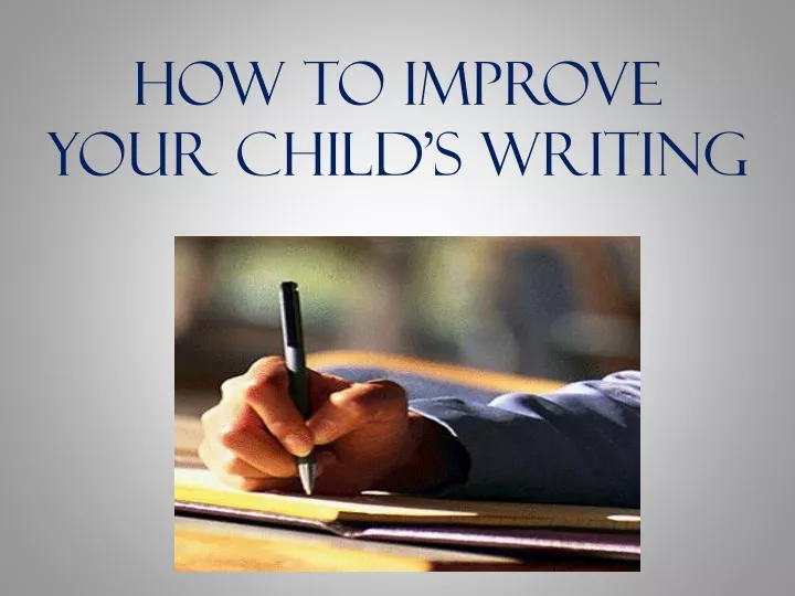 how to improve your child s writing